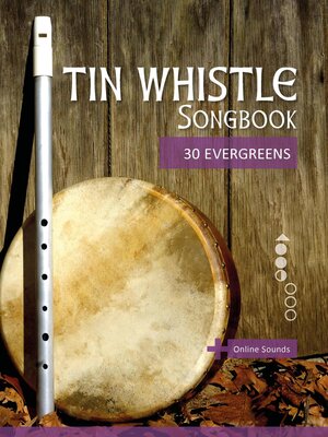 cover image of Tin Whistle Songbook--30 Evergreens + Online Sounds